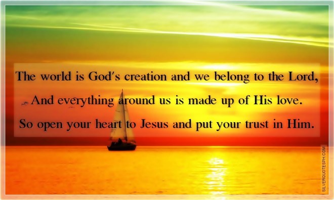 The World Is God's Creation And We Belong To The Lord